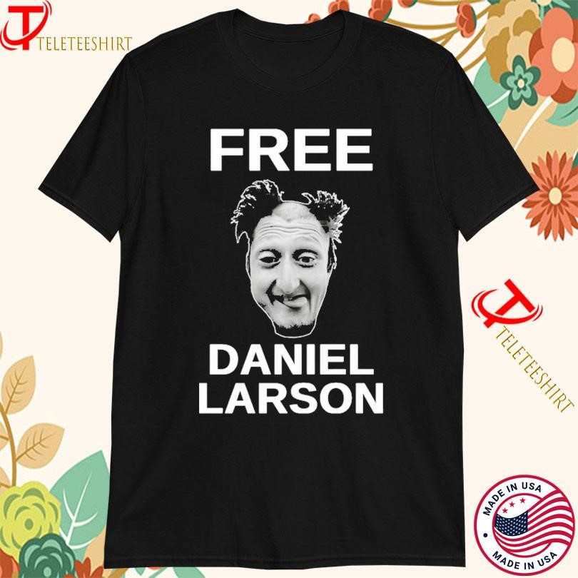 Free Daniel Larson T Shirts T Shirt Meng Personalized Apparel Gifts