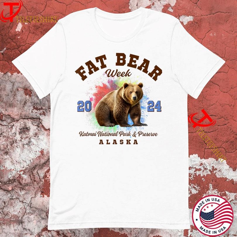 Fat Bear Week 2024 Katmai National Park And Preserve Alaska T Shirts Fat Bear Week 2024 Katmai National Park And Preserve Alaska T Shirts